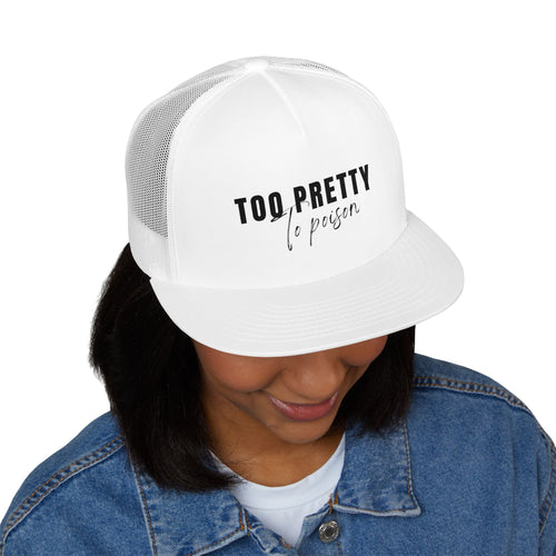 Too Pretty To Poison Trucker Hat