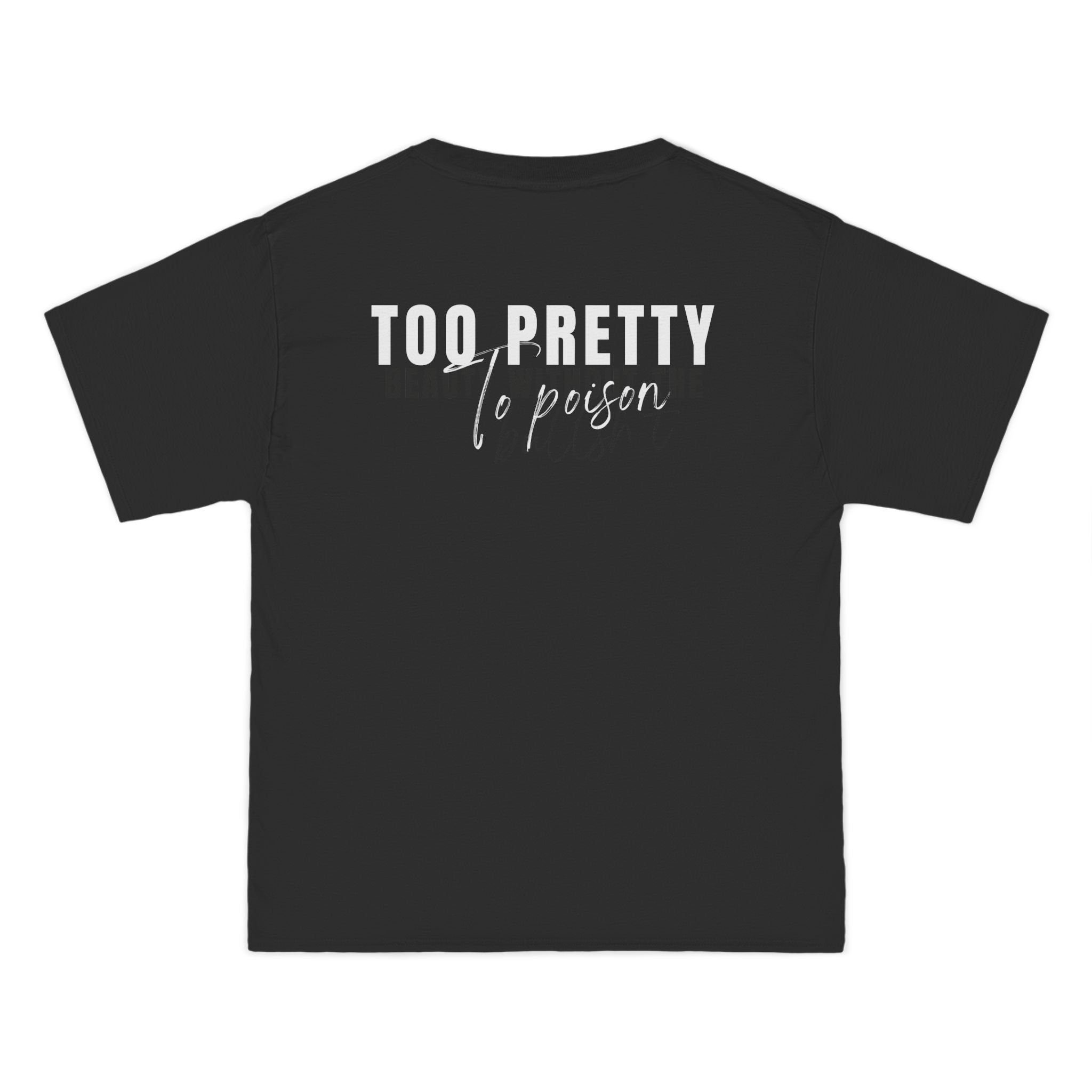 Too Pretty To Poison Beefy-T®