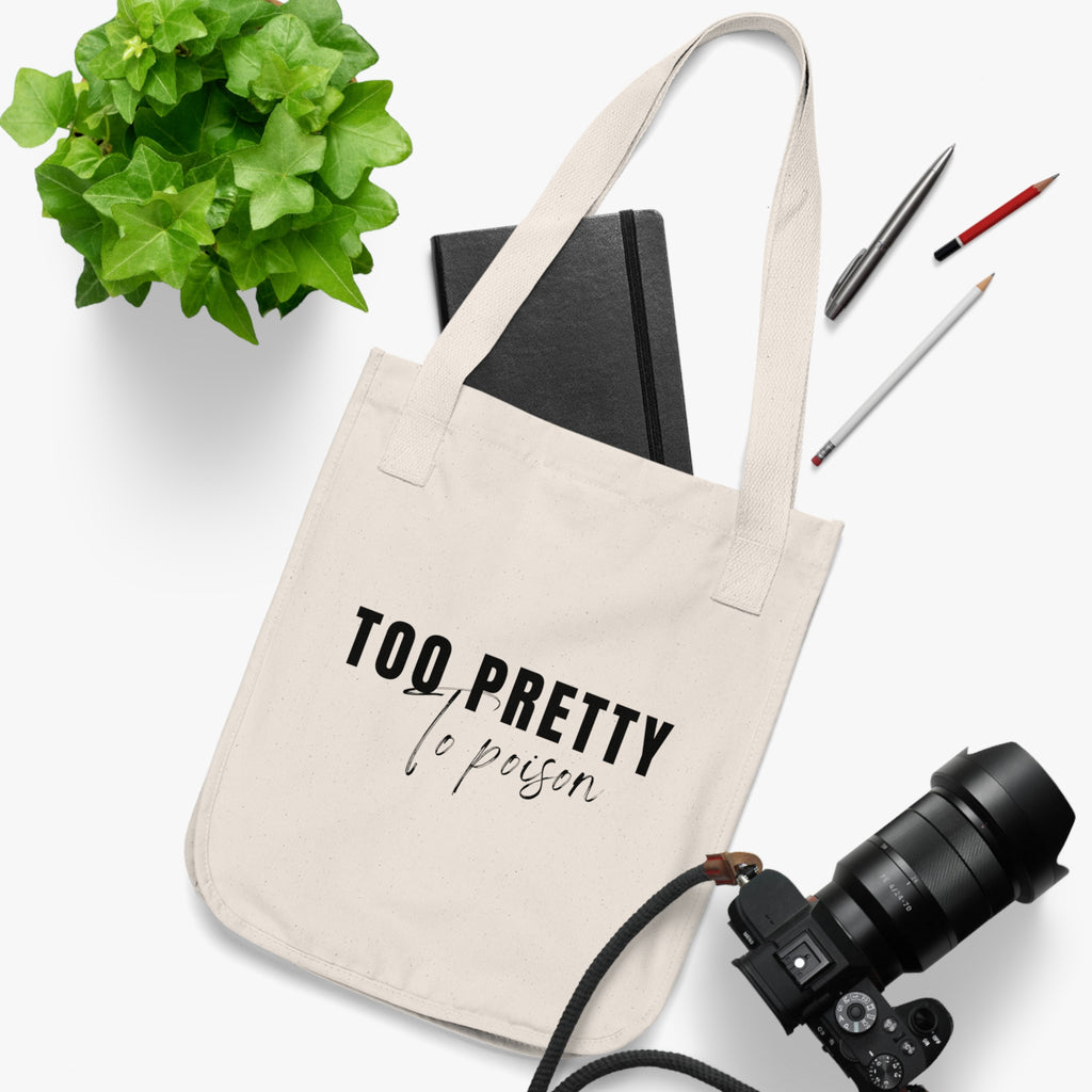 Too Pretty To Poison Organic Canvas Tote Bag
