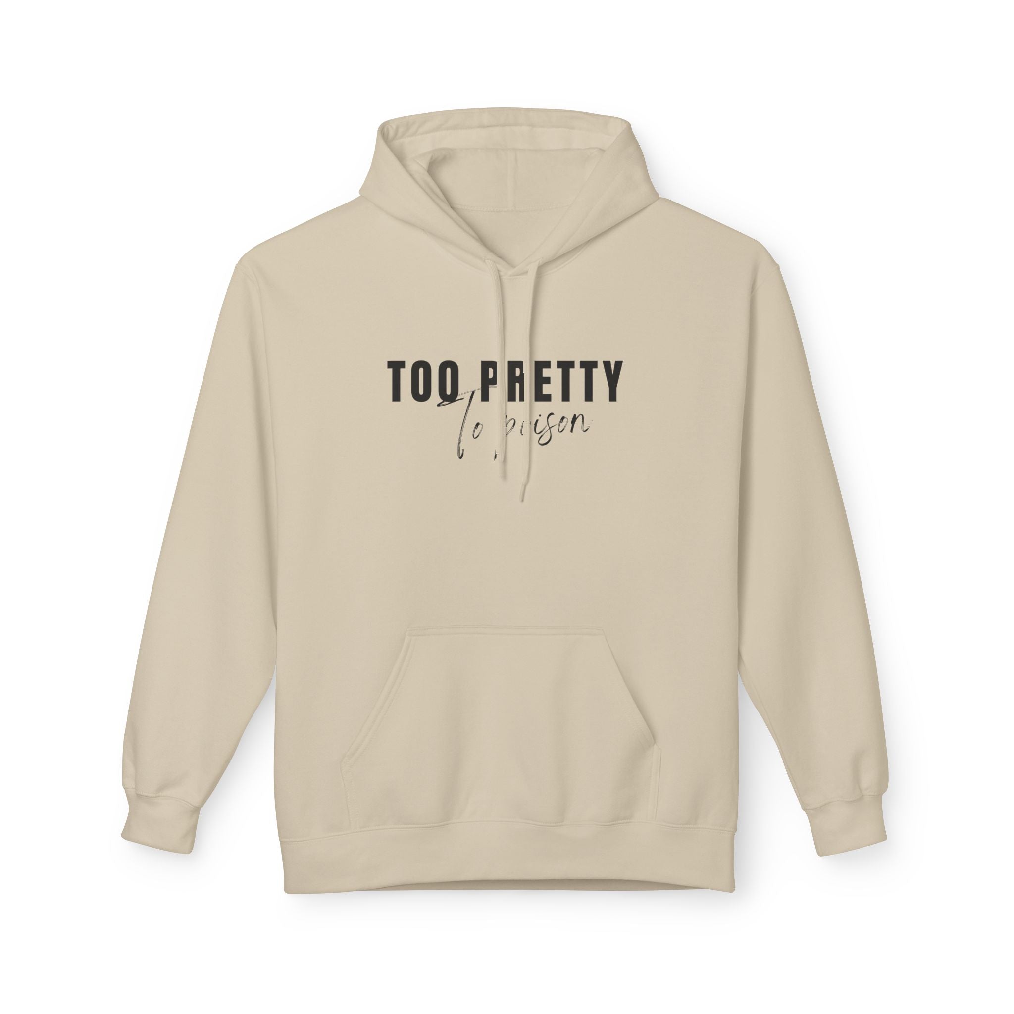 Too Pretty To Poison Hoodie