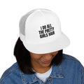 I Do All The Pretty Girls Hair Trucker Hat