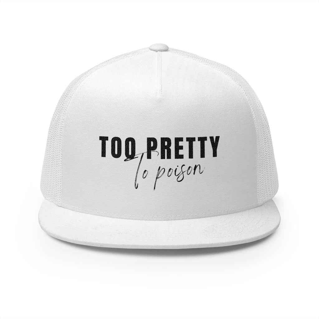 Too Pretty To Poison Trucker Hat