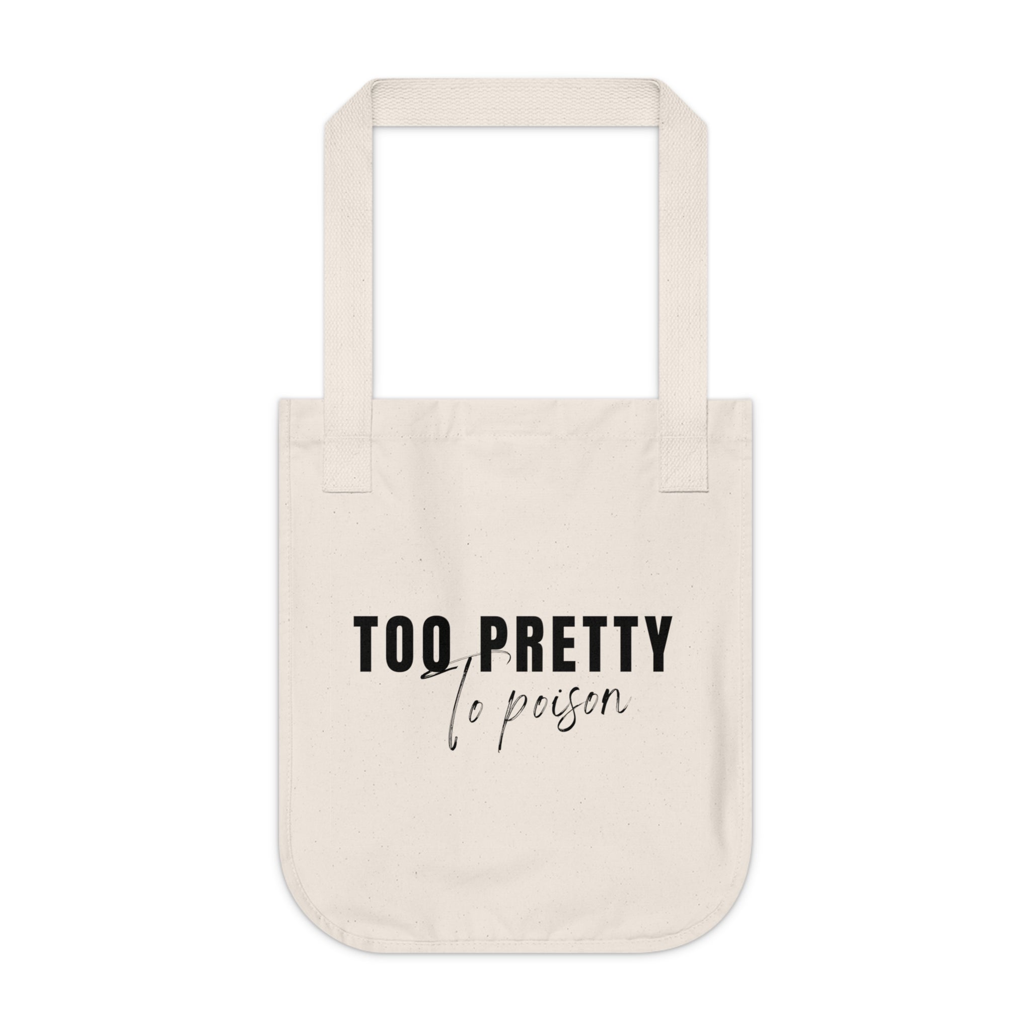 Too Pretty To Poison Organic Canvas Tote Bag