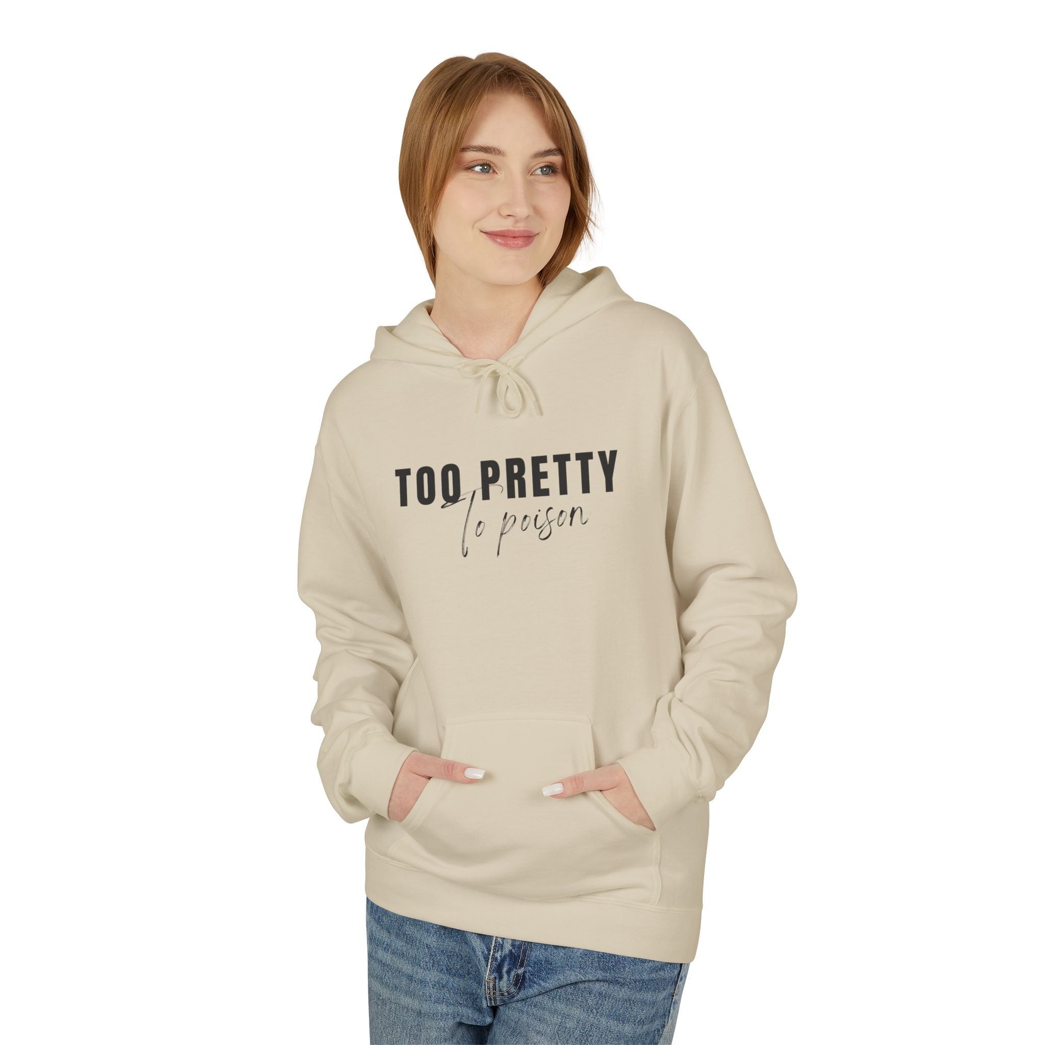 Too Pretty To Poison Hoodie